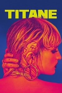 Download Titane (2021) {FRENCH With Subtitles} 480p [350MB] || 720p [750MB] || 1080p [1.9GB]
