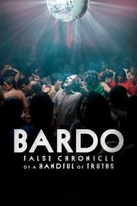 Download BARDO, False Chronicle of a Handful of Truths (2022) {Spanish With English Subtitles} WEB-DL 480p [470MB] || 720p [1.2GB] || 1080p [3GB]